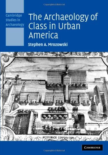 Archaeology Of Class In Urban America