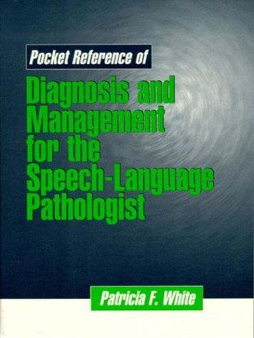 Pocket Reference Of Diagnosis And Management For The Speech-Language Pathologist