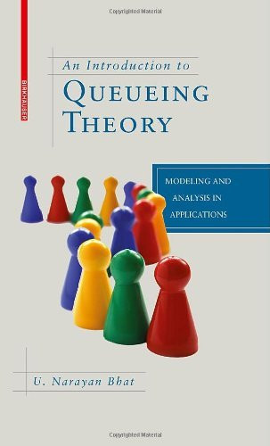 Introduction To Queueing Theory Modeling And Analysis In Applications