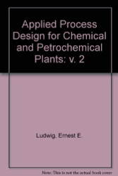 Applied Process Design For Chemical And Petrochemical Plants Volume 2