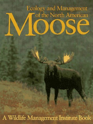 Ecology And Management Of The North American Moose