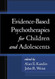 Evidence-Based Psychotherapies For Children And Adolescents