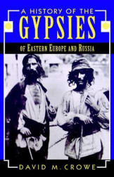 History Of The Gypsies Of Eastern Europe And Russia
