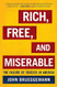 Rich Free And Miserable