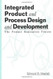 Integrated Product And Process Design And Development