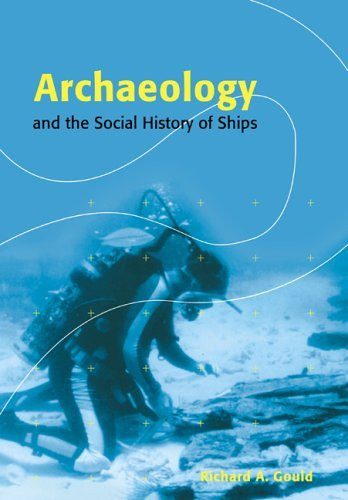 Archaeology And The Social History Of Ships
