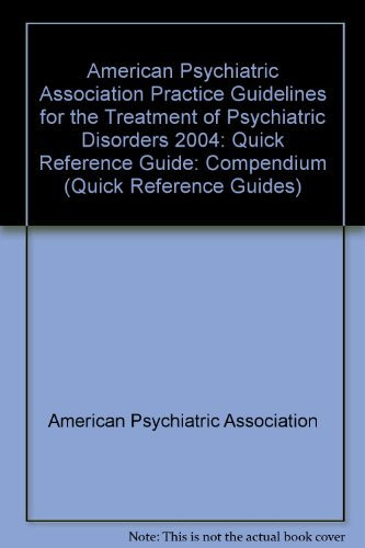 Quick Reference To The American Psychiatric Association Practice Guidelines For