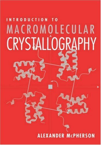 Introduction To Macromolecular Crystallography By