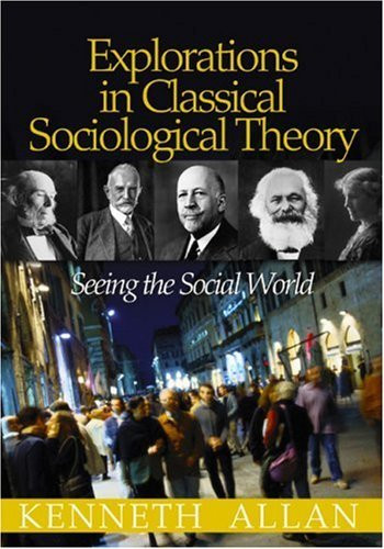 Explorations In Classical Sociological Theory