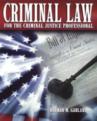 Criminal Law For The Criminal Justice Professional