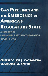 Gas Pipelines And The Emergence Of America's Regulatory State