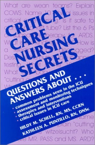 Critical Care Nursing Secrets By Hildy Schell
