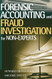 Forensic Accounting And Fraud Investigation For Non-Experts