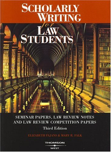 Scholarly Writing For Law Students Seminar Papers Law Review Notes And Law Review Competition Papers