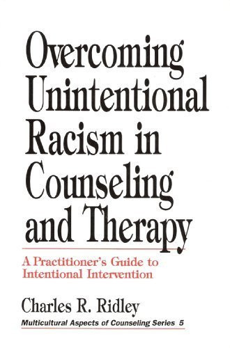 Overcoming Unintentional Racism In Counseling And Therapy