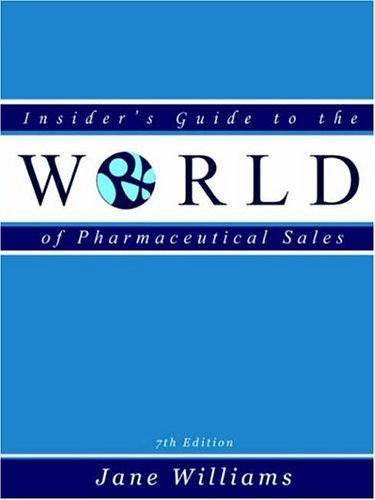 Insider's Guide To The World Of Pharmaceutical Sales