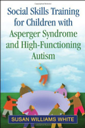 Social Skills Training For Children With Asperger Syndrome And High-Functioning