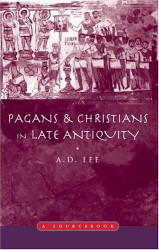 Pagans And Christians In Late Antiquity