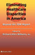 Eliminating Healthcare Disparities In America