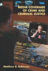 Media Coverage Of Crime And Criminal Justice