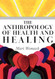 Anthropology Of Health And Healing