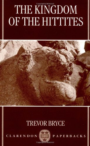 The Kingdom Of The Hittites By Trevor Bryce