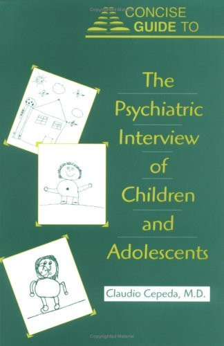 Concise Guide To The Psychiatric Interview Of Children And Adolescents
