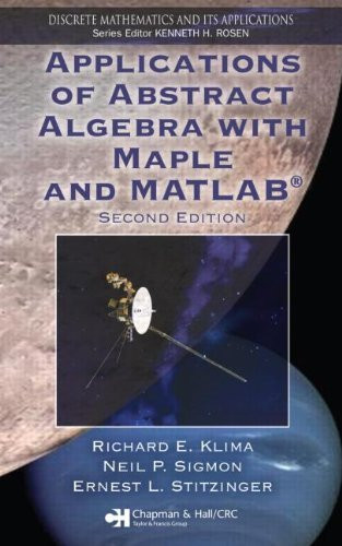 Applications Of Abstract Algebra With Maple And Matlab