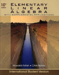 Elementary Linear Algebra With Supplemental Applications
