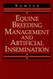 Equine Breeding Management And Artificial Insemination