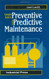 Complete Guide To Predictive And Preventive Maintenance