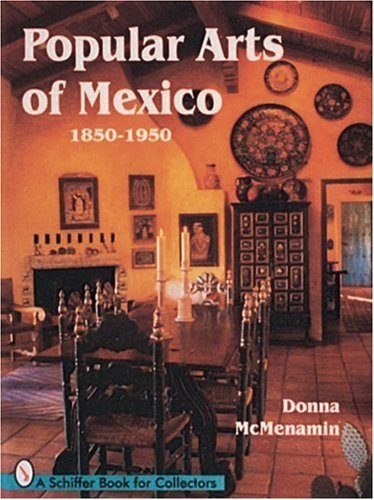 Popular Arts Of Mexico 1850-1950