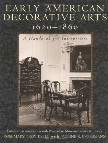 Early American Decorative Arts 1620 - 1860