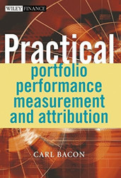 Practical Portfolio Performance Measurement And Attribution