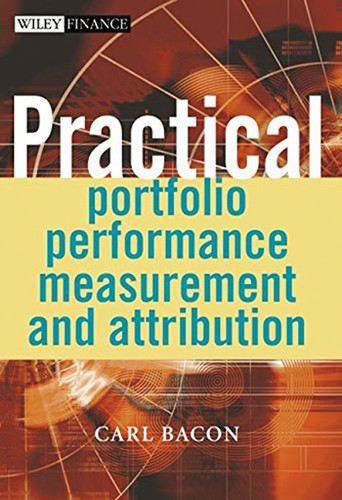 Practical Portfolio Performance Measurement And Attribution