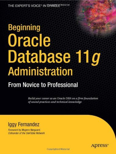 Beginning Oracle Database 11G Administration