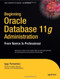 Beginning Oracle Database 11G Administration