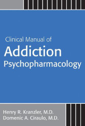 Clinical Manual Of Addiction Psychopharmacology