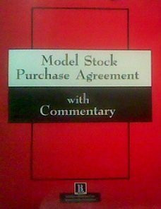 Model Stock Purchase Agreement With Commentary 2 Volume set