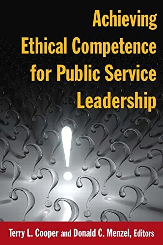 Achieving Ethical Competence For Public Service Leadership