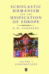 Scholastic Humanism And The Unification Of Europe