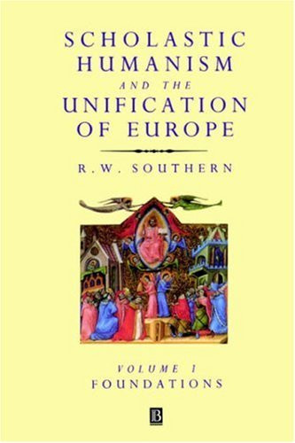 Scholastic Humanism And The Unification Of Europe