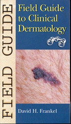 Field Guide To Clinical Dermatology