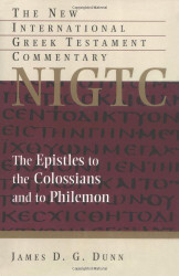 Epistles To The Colossians And To Philemon