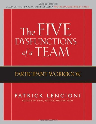 Five Dysfunctions Of A Team Participant Workbook
