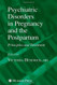 Psychiatric Disorders In Pregnancy And The Postpartum