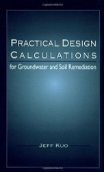 Practical Design Calculations For Groundwater And Soil Remediation