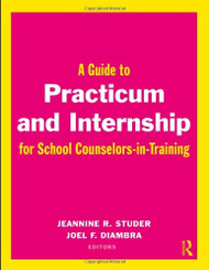 Guide To Practicum And Internship For School Counselors-In-Training