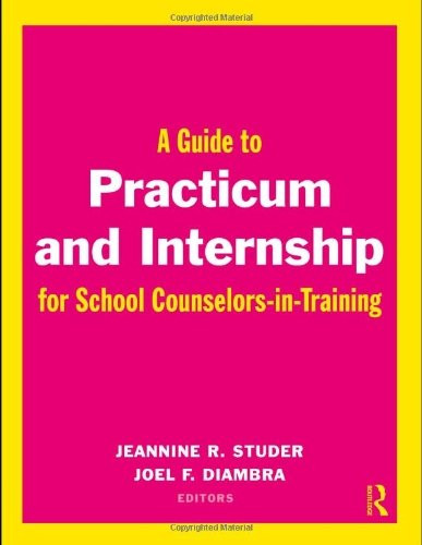 Guide To Practicum And Internship For School Counselors-In-Training
