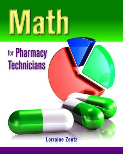Math For Pharmacy Technicians by Lorraine Zentz